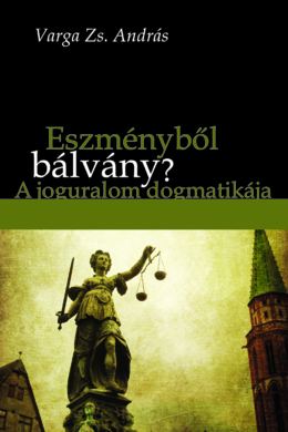 Eszményből bálvány? A joguralom dogmatikája