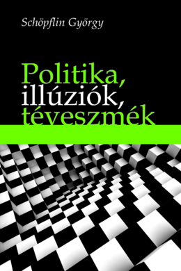 Politika, illuziók, téveszmék