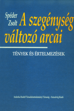 A szegénység változó arcai - Tények és értelmezések